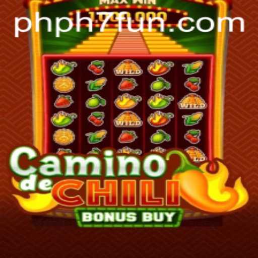 CaminodeChiliBonusBuy: A Thrilling Adventure in Gaming with PHPH7