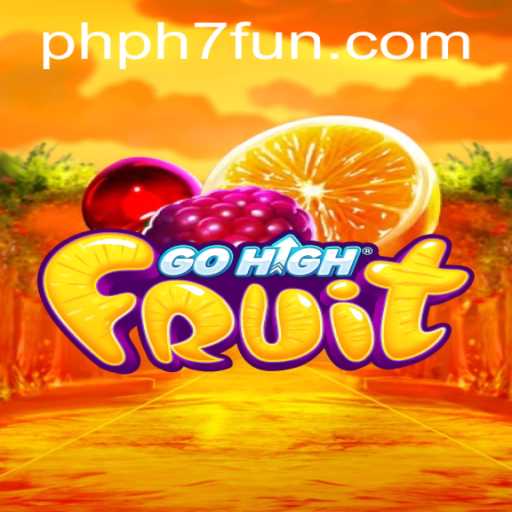 Discover GoHighFruit: A Fresh Gaming Experience with PHPH7